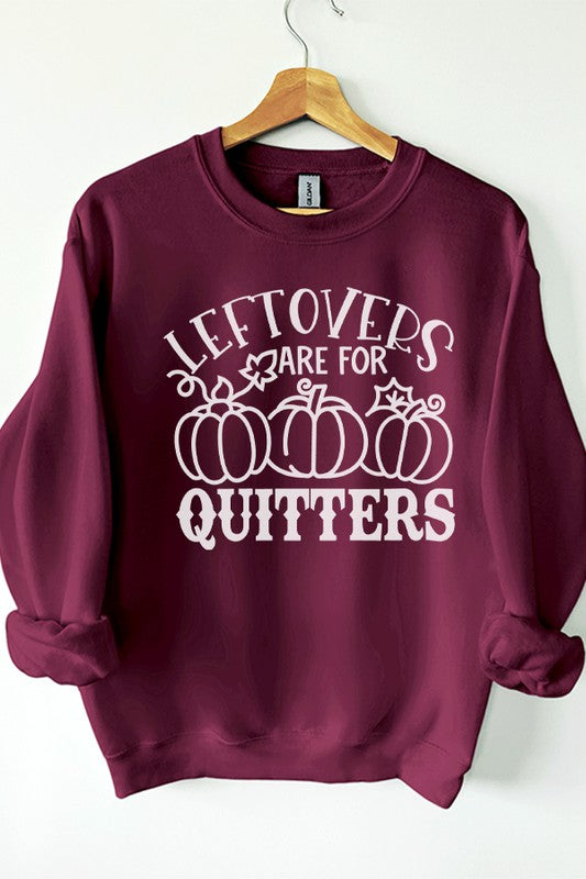 Leftovers are for Quitters Fall Sweatshirt