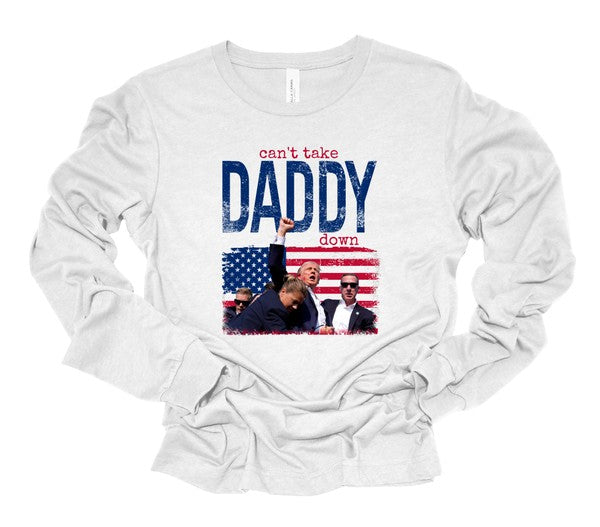 Unisex Graphic Long Sleeve Tee - Can't Take Daddy Down