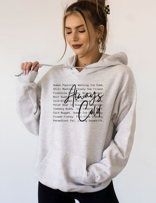 Always Cold Words Graphic Hoodie