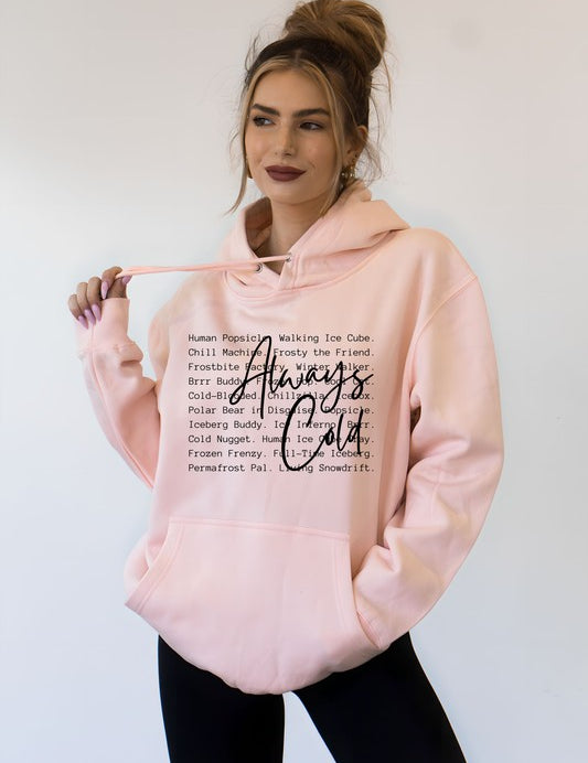 Always Cold Words Graphic Hoodie