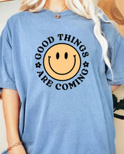 Good tgings are coming Graphic Shirt